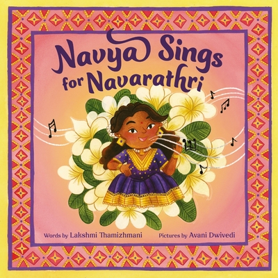 Navya Sings for Navarathri By Lakshmi Thamizhmani, Avani Dwivedi (Illustrator) Cover Image