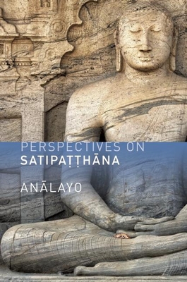Perspectives on Satipatthana By Bhikkhu Analayo Cover Image