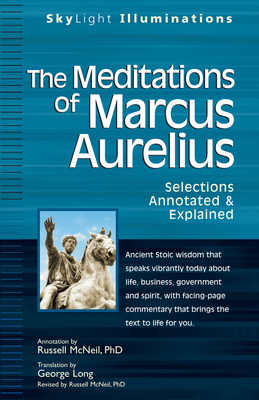 The Meditations of Marcus Aurelius: Selections Annotated & Explained (SkyLight Illuminations)