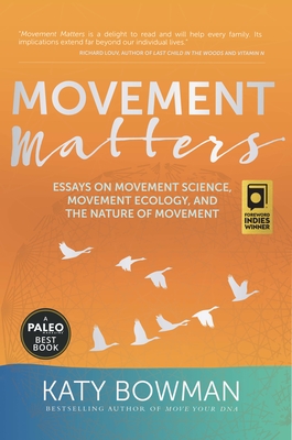 Movement Matters: Essays on Movement Science, Movement Ecology, and the Nature of Movement