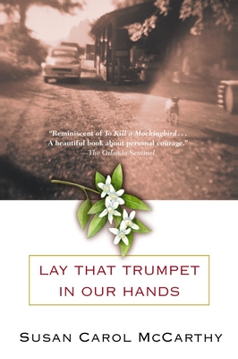 Lay that Trumpet in Our Hands: A Novel By Susan Carol McCarthy Cover Image