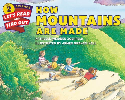 How Mountains Are Made (Let's-Read-and-Find-Out Science 2) By Kathleen Weidner Zoehfeld, James Graham Hale (Illustrator) Cover Image