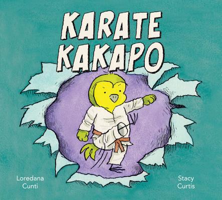 Karate Kakapo By Loredana Cunti, Stacy Curtis (Illustrator) Cover Image