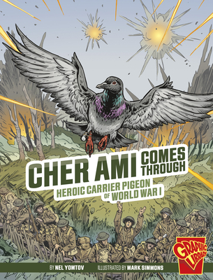 Cher Ami Comes Through: Heroic Carrier Pigeon of World War I Cover Image