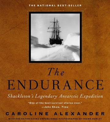 The Endurance: Shackleton's Legendary Antarctic Expedition By Caroline Alexander Cover Image