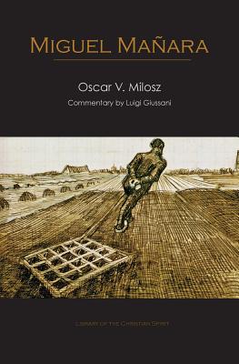 Miguel Mañara By Oscar Vladislas Milosz, Giussani Luigi (Commentaries by), Edo Morlin-Visconti (Translator) Cover Image
