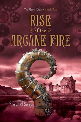 Rise of the Arcane Fire (The Secret Order #2) Cover Image