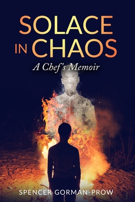 Solace in Chaos: A Chef's Memoir Cover Image