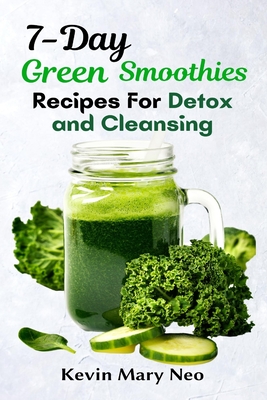 7-Day Green Smoothie Recipes for Detox and Cleansing (Paperback) | Hooked