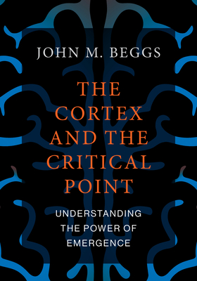 The Cortex and the Critical Point: Understanding the Power of Emergence