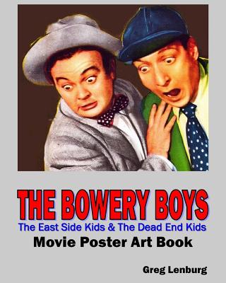 The Bowery Boys, The East Side Kids & The Dead End Kids Movie Poster Art Book Cover Image