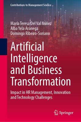 Artificial Intelligence and Business Transformation: Impact in HR Management, Innovation and Technology Challenges (Contributions to Management Science)