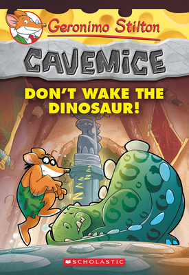 Don't Wake the Dinosaur! (Geronimo Stilton Cavemice #6) Cover Image