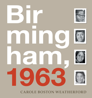 Birmingham, 1963 By Carole Boston Weatherford Cover Image