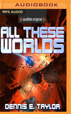 All These Worlds (Bobiverse #3) Cover Image