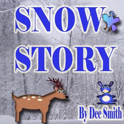 Snow Story: A Rhyming Snow filled Picture Book with Snowy Winter Scenes