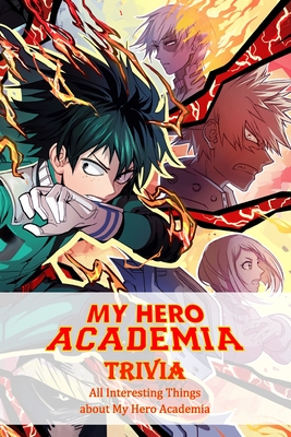 Think You Know Everything About My Hero Academia? Take This Trivia Quiz to  Find Out