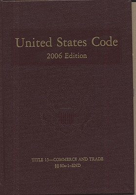 United States Code: 2006, Volume 8, Title 15, Commerce and Trade, Section 80a-1 to End Cover Image