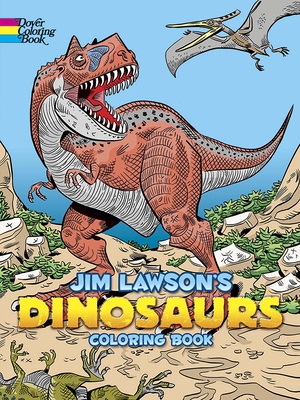 Jim Lawson's Dinosaurs Coloring Book (Dover Dinosaur Coloring Books)