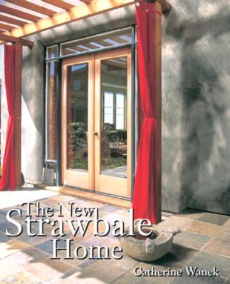 The New Strawbale Home By Catherine Wanek Cover Image