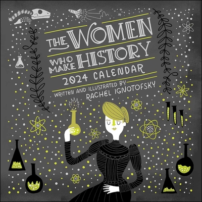 Women Who Make History 2024 Wall Calendar By Rachel Ignotofsky Cover Image