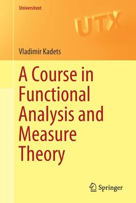 A Course in Functional Analysis and Measure Theory (Universitext) Cover Image
