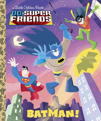 Batman! (DC Super Friends) (Little Golden Book) By Billy Wrecks, Ethen Beavers (Illustrator) Cover Image