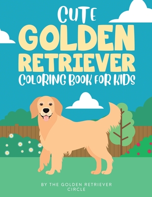 Cute Golden Retriever Coloring Book for Kids Cover Image