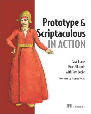 Prototype and Scriptaculous in Action By Dave Crane, Bear Bibeault, Tom Locke Cover Image