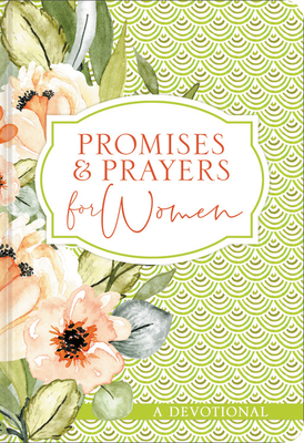 Promises and Prayers for Women: A Devotional By Ellie Claire (Created by) Cover Image
