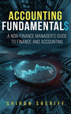 Accounting Fundamentals: A Non-Finance Manager's Guide to Finance and Accounting Cover Image