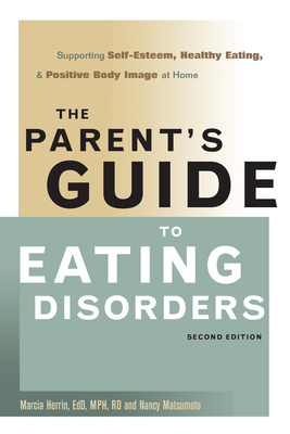 The Parent's Guide to Eating Disorders: Supporting Self-Esteem, Healthy Eating, & Positive Body Image at Home cover