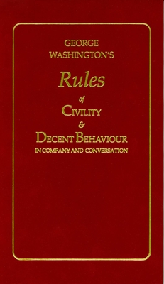 George Washington's Rules of Civility and Decent Behaviour By George Washington Cover Image