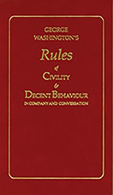 George Washington's Rules of Civility and Decent Behaviour (Books of American Wisdom)