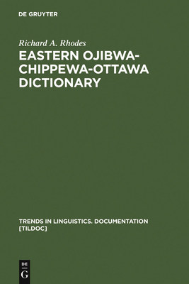 Eastern Ojibwa-Chippewa-Ottawa Dictionary (Trends in Linguistics. Documentation [Tildoc] #3) Cover Image