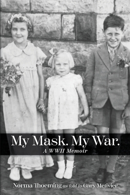 My Mask. My War. By Gary Metivier, Norma Thoeming Cover Image