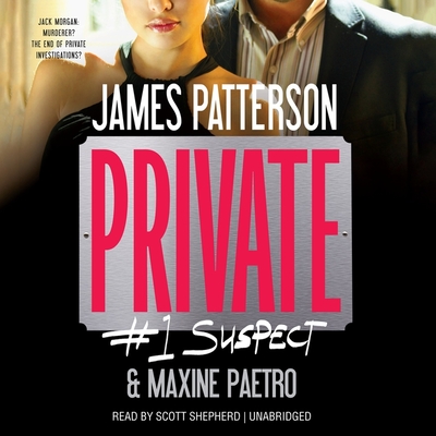 Private: #1 Suspect Lib/E By James Patterson, Maxine Paetro, Scott Shepherd (Read by) Cover Image