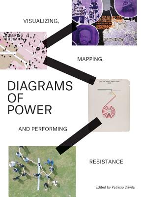 Diagrams of Power: Visualizing, Mapping and Performing Resistance Cover Image