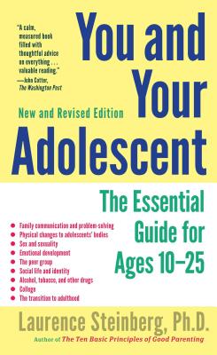 You and Your Adolescent, New and Revised edition: The Essential Guide for Ages 10-25 Cover Image