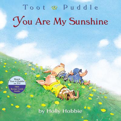 Toot & Puddle: You Are My Sunshine By Holly Hobbie Cover Image