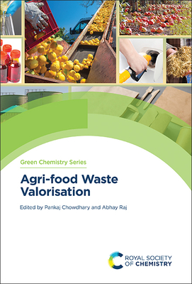Agri-Food Waste Valorisation By Pankaj Chowdhary (Editor), Abhay Raj (Editor) Cover Image