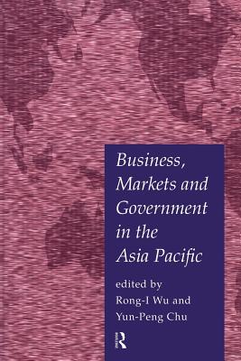 Business, Markets and Government in the Asia-Pacific: Competition Policy, Convergence and Pluralism (Paftad (Pacific Trade and Development Conference Series))