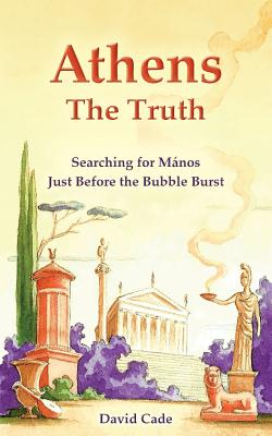 Athens - The Truth: Searching for Manos, Just Before the Bubble Burst. Cover Image