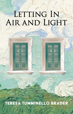 Letting In Air and Light By Teresa Tumminello Brader Cover Image