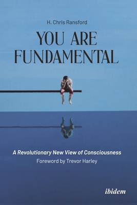 You Are Fundamental: A Revolutionary New View of Consciousness  Cover Image