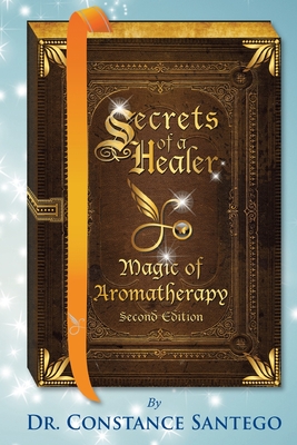 Secrets of a Healer - Magic of Aromatherapy (Secret of a Healer #1)