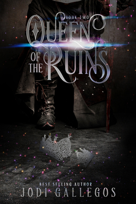 Queen of the Ruins (The High Crown Chronicles #2) By Jodi Gallegos Cover Image