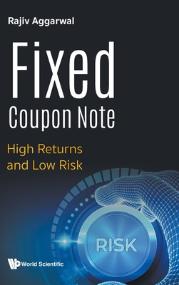 Fixed Coupon Note: High Returns and Low Risk By Rajiv Aggarwal Cover Image