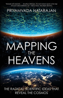 Mapping the Heavens: The Radical Scientific Ideas That Reveal the Cosmos