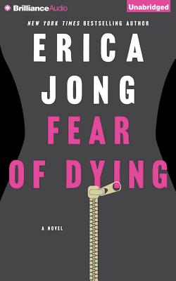 Fear of Dying By Erica Jong, Suzanne Toren (Read by) Cover Image